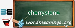 WordMeaning blackboard for cherrystone